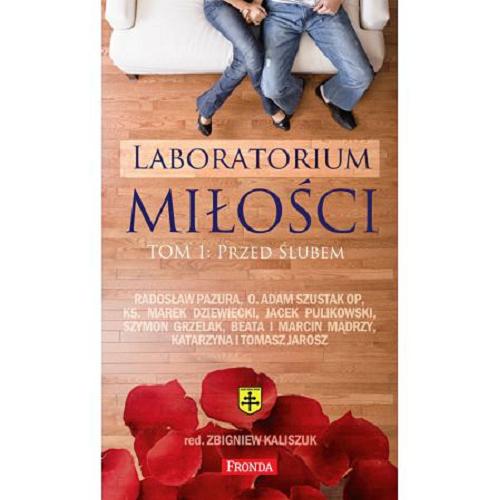 Okładka książki Laboratorium miłości. T. 1, Przed ślubem / red. Zbigniew Kaliszuk.