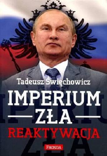 Okładka książki Imperium zła : reaktywacja / Tadeusz Święchowicz.