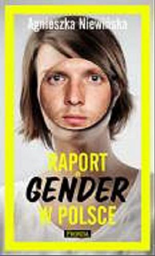 Okładka książki Raport o gender w Polsce / Agnieszka Niewińska.