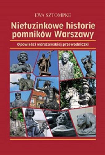 Okładka książki  Nietuzinkowe historie pomników Warszawy : opowieści warszawskiej przewodniczki  3