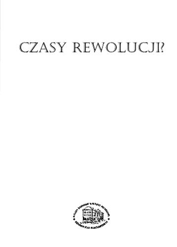Okładka książki Czasy rewolucji? / redakcja naukowa Dawid Maria Osiński i Dorota Patrycja Sech.