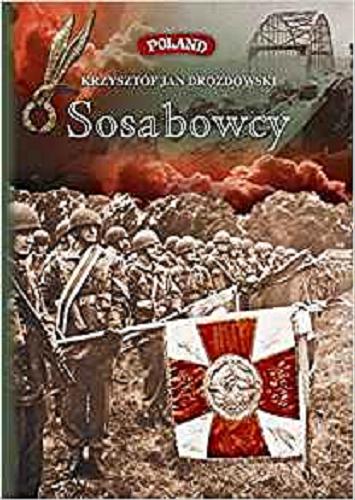Okładka książki Sosabowcy : z dziejów 1 Samodzielnej Brygady Spadochronowej / Krzysztof Jan Drozdowski.