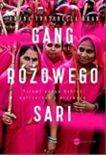 Okładka książki Gang różowego sari / Amana Fontanella-Khan ; przeł. z ang. Katarzyna Rosłan.