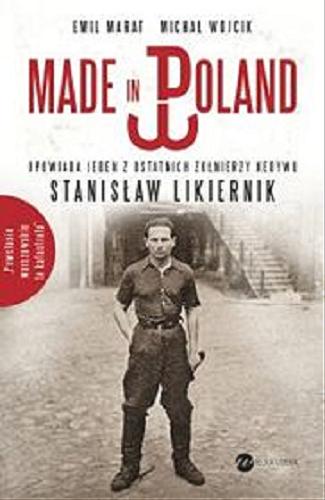 Okładka książki  Made in Poland : [E-book] opowiada jeden z ostatnich żołnierzy Kedywu Stanisław Likiernik  1