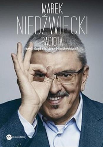 Okładka książki Radiota, czyli skąd się biorą Niedźwiedzie [E-book] / Marek Niedźwiecki.