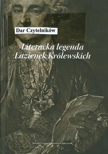 Okładka książki Literacka legenda Łazienek Królewskich / wybór i oprac. Marian Marek Drozdowski ; współpr. Anna Reichert.