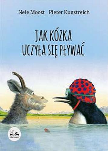 Okładka książki Jak kózka uczyła się pływać / Nele Moost ; ilustrował Pieter Kunstreich ; przełożył Andrzej Lipiński.