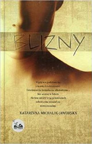 Okładka książki Blizny / Katarzyna Michalik-Jaworska.