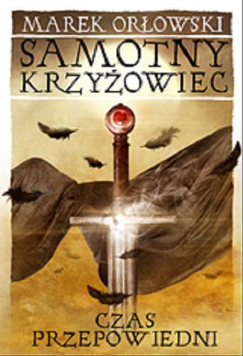 Okładka książki Czas przepowiedni / Marek Orłowski.