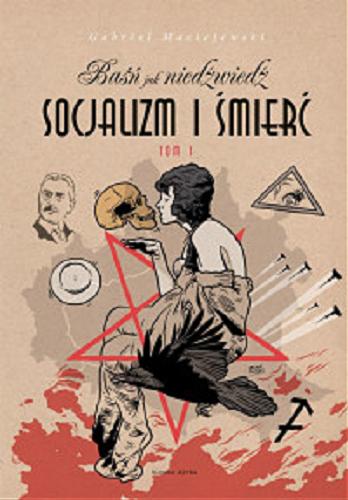 Okładka książki Socjalizm i śmierć. T. 1 / Gabriel Maciejewski.