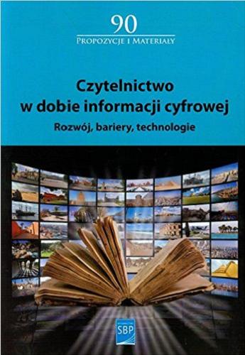 Okładka książki Czytelnictwo w dobie informacji cyfrowej : rozwój, bariery, technologie / pod redakcją Mai Wojciechowskiej.