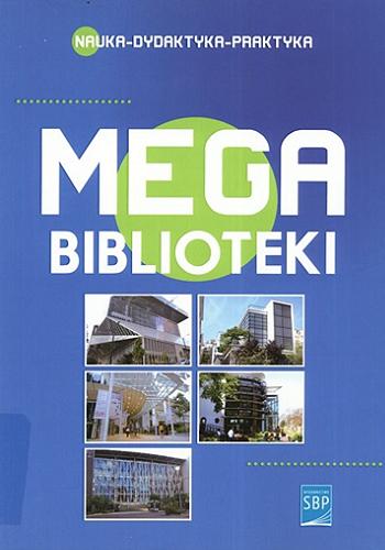 Megabiblioteki : wybrane tendencje w bibliotekarstwie publicznym Tom 161