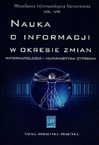 Okładka książki  Nauka o informacji w okresie zmian : informatologia i humanistyka cyfrowa  3