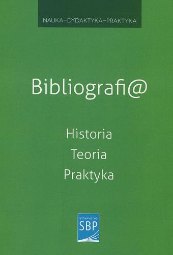 Bibliografi@ : historia, teoria, praktyka : praca zbiorowa = Bibliogr@phy : history, theory, practice : collective work edited by Tom 172