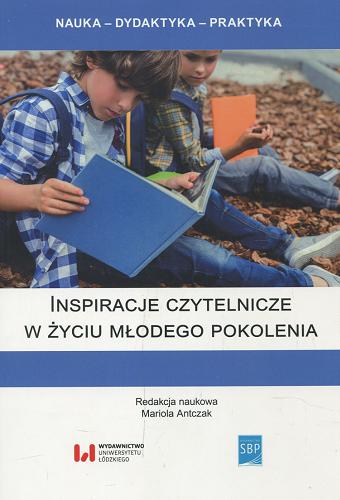 Okładka książki Inspiracje czytelnicze w życiu młodego pokolenia / redakcja naukowa Mariola Antczak ; Stowarzyszenie Bibliotekarzy Polskich.