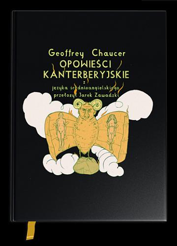 Okładka książki Opowieści kanterberyjskie / Geoffrey Chaucer ; z języka średnioangielskiego przełożył Jarek Zawadzki ; ilustrował Maciej Sieńczyk.