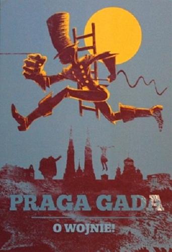Okładka książki  Praga gada : o wojnie!  1