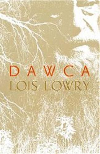 Okładka książki Dawca / Lois Lowry ; przeł. Piotr Szymczak.