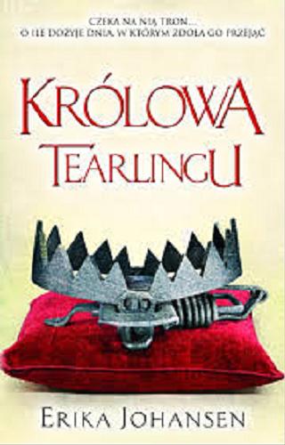 Okładka książki Królowa Tearlingu / Erika Johansen ; przełożyła [z angielskiego] Izabella Mazurek.