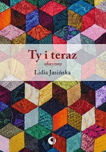 Okładka książki Ty i teraz : aforyzmy / Lidia Jasińska.