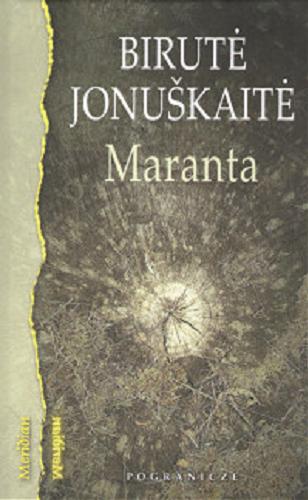 Okładka książki Maranta / Birut? Jonuškait? ; przełożyła Agnieszka Rembiałkowska.