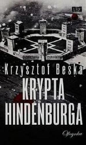 Okładka książki Krypta Hindenburga / Krzysztof Beśka.