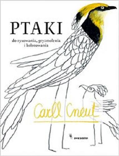Okładka książki Ptaki : do rysowania, gryzmolenia i kolorowania / Carll Cneut.