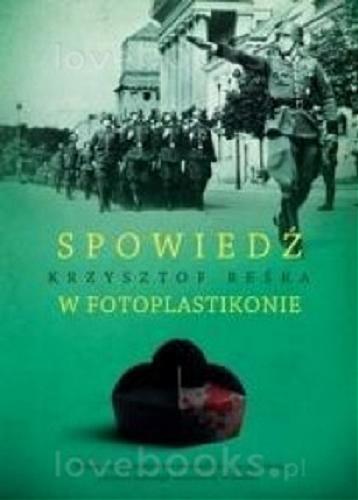 Okładka książki Spowiedź w Fotoplastikonie / Krzysztof Beśka.