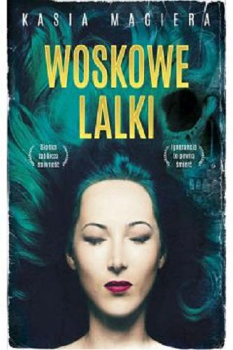 Okładka książki Woskowe lalki / Kasia Magiera.