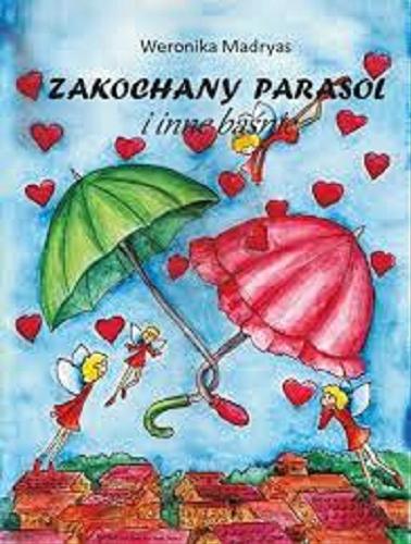 Okładka książki  Zakochany Parasol i inne baśnie 1