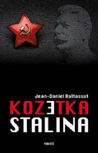 Okładka książki Kozetka Stalina / Jean-Daniel Baltassat ; [przełożył Andrzej Bilik].