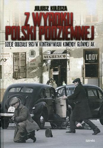 Okładka książki  Z wyroku Polski Podziemnej : dzieje oddziału 993 6