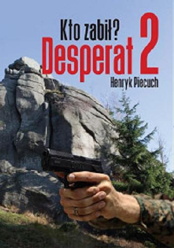 Okładka książki  Desperat. 2, Kto zabił?  13
