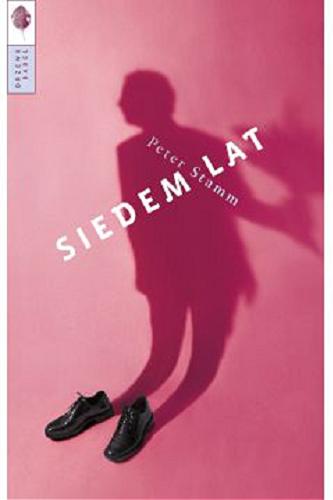 Okładka książki Siedem lat / Peter Stamm ; przełożyła Małgorzata Łukasiewicz.