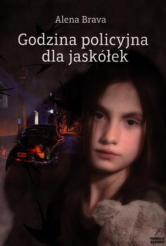 Okładka książki Godzina policyjna dla jaskółek / Alena Brava ; tłumaczyła Mira Łuksza.