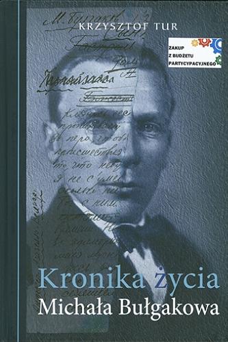 Okładka książki Kronika życia Michała Bułgakowa / Krzysztof Tur.