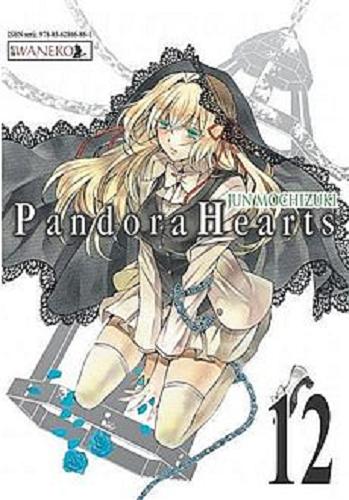 Okładka książki Pandora Hearts. 12 / Jun Mochizuki ; [tłumaczenie Karolina Balcer].
