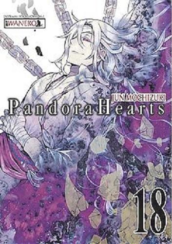 Okładka książki Pandora Hearts. 18 / Jun Mochizuki ; [tłumaczenie Karolina Balcer].