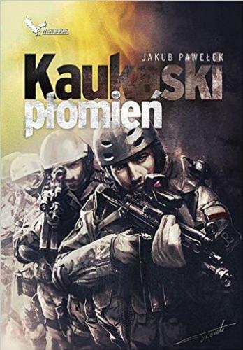 Okładka książki Kaukaski płomień / Jakub Pawełek.