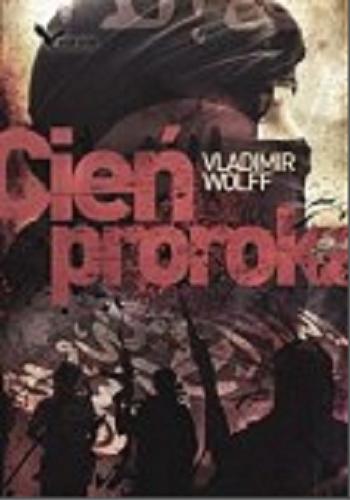 Okładka książki Cień proroka / Vladimir Wolff.
