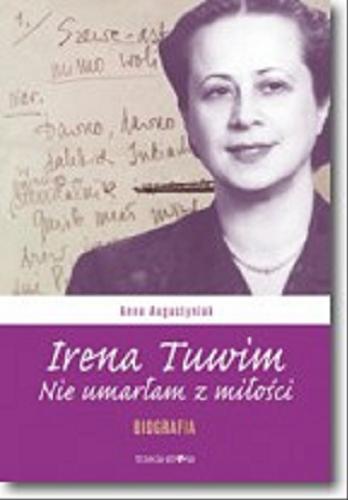 Okładka książki  Irena Tuwim : nie umarłam z miłości : biografia  2