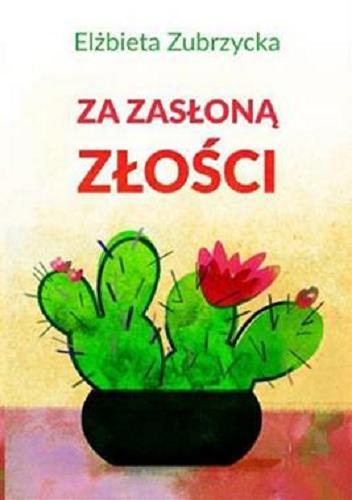 Okładka książki Za zasłoną złości / Elżbieta Zubrzycka.