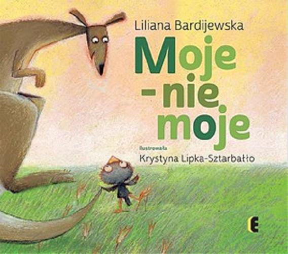 Okładka książki Moje - nie moje / Liliana Bardijewska ; il. Krystyna Lipka-Sztarbałło.