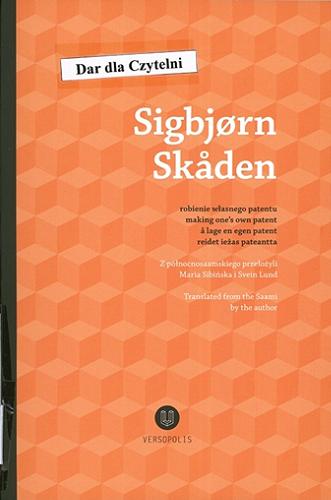 Okładka książki Robienie własnego patentu = Making one`s own patent = ? lage en egen patent = Reidet iežas apteantta / Sigbj?rn Sk?den ; z północnosaamskiego przełożyli Maria Sibińska i Svein Lund, translated from the Saami by the author.