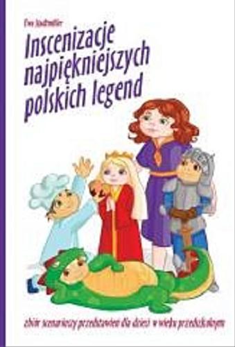 Okładka książki  Inscenizacje najpiękniejszych polskich legend : zbiór scenariuszy przedstawień dla dzieci w wieku przedszkolnym  13