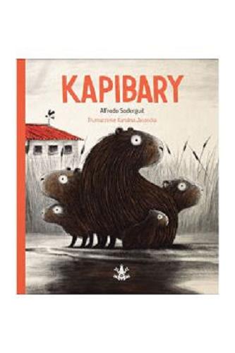 Okładka książki Kapibary / Alfredo Soderguit ; tłumaczenie Karolina Jaszecka.