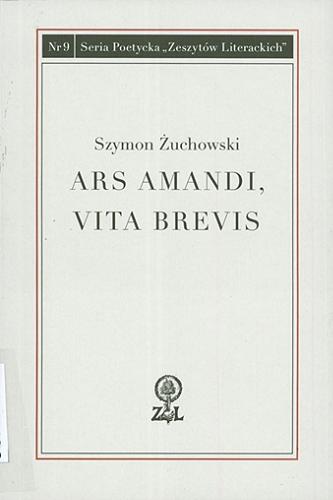 Okładka książki Ars amandi, vita brevis / Szymon Żuchowski.