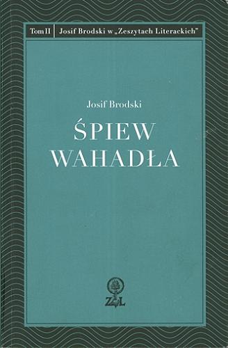 Okładka książki Śpiew wahadła / Josfi Brodski ; [redakcja Agnieszka Papieska].