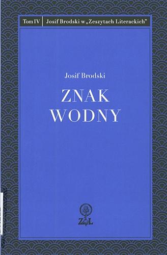 Okładka książki Znak wodny / Josif Brodski ; przełożył Stanisław Barańczak.