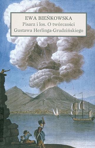 Okładka książki  Pisarz i los : o twórczości Gustawa Herlinga-Grudzińskiego  8